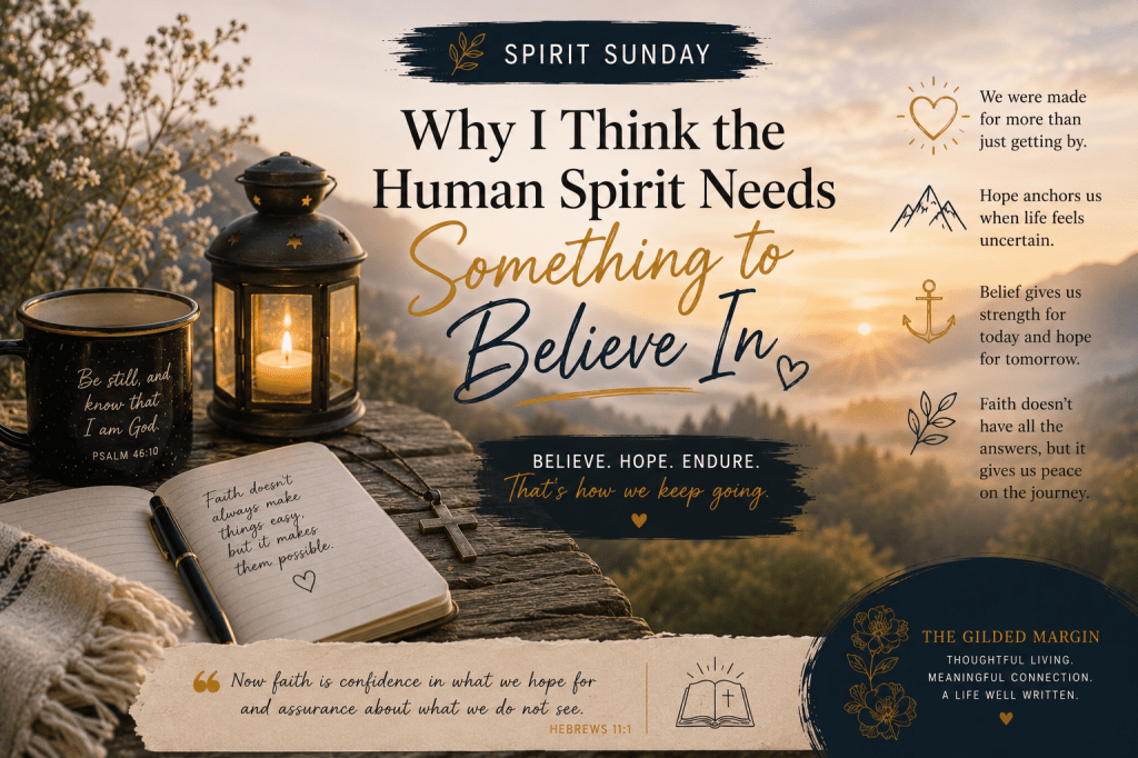 Spirit Sunday | The Human Spirit Needs Something to Believe In